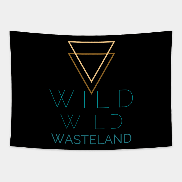 Wild Wild Wasteland Tapestry by LegitHooligan