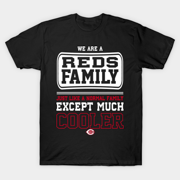 We Are Cincinnati Reds Family Cincinnati Reds Baseball Team T Shirt Teepublic