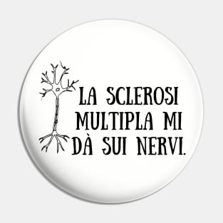 La sclerosi multipla mi dà sui nervi. Pin