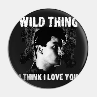 Wild Thing - Major League - I Think I Love You Pin