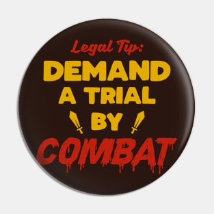 Demand A Trial By Combat Legal Tip Pin