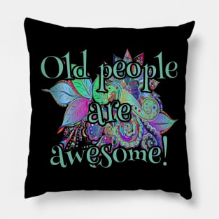 respect present idea Old people are awesome Pillow