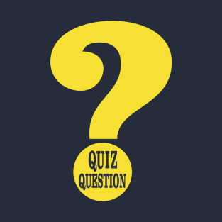 Quiz Question T-Shirt