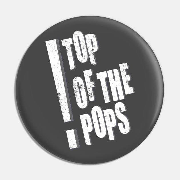 Top of the Pops Pin by retrorockit