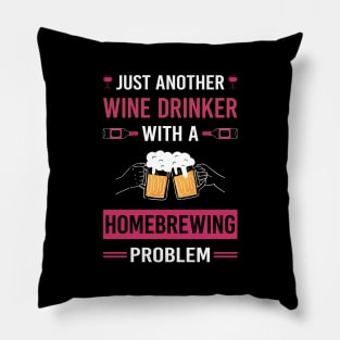 Wine Drinker Homebrewing Homebrew Homebrewer Beer Home Brew Brewing Brewer Pillow