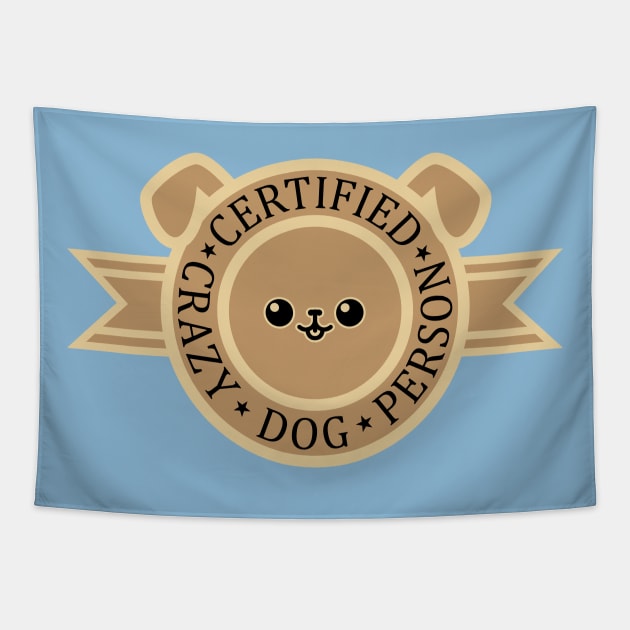 Certified Crazy Dog Person Tapestry by SlothgirlArt