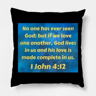 Bible Verse 1 John 4:12 Pillow