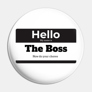 Hello My Name Is The Boss- Mom and Dad Pin