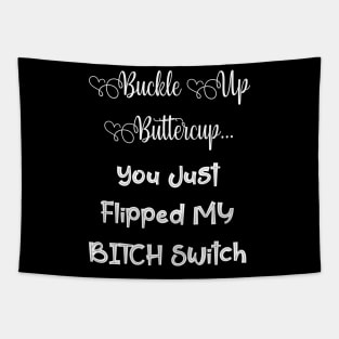 Buckle Up Buttercup | Sassy Girl Boss Funny Quote Gift Tapestry