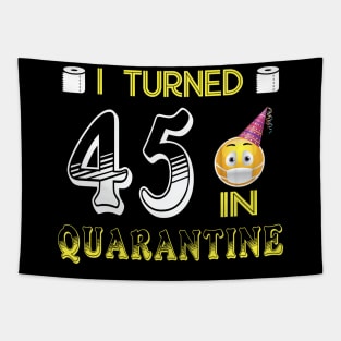 I Turned 45 in quarantine Funny face mask Toilet paper Tapestry