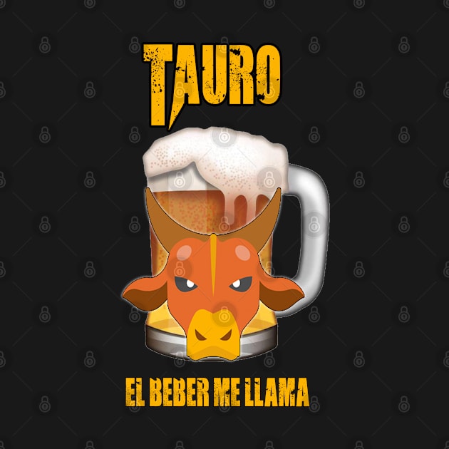 Fun design for beer and good liquor lovers Taurus Sign by Cervezas del Zodiaco