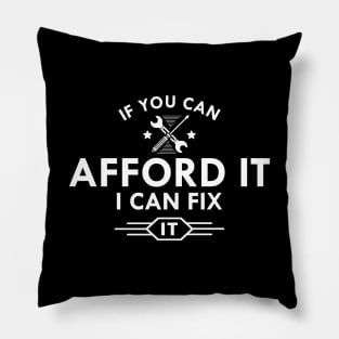 Mechanic - I you can afford it I can fix it Pillow