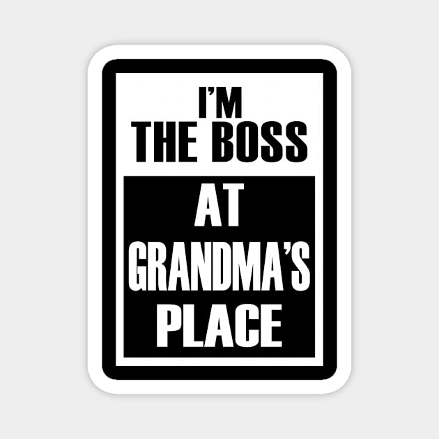 I'm The Boss At Grandma's Place For Funny Grandkids Magnet by Vintage White Rose Bouquets