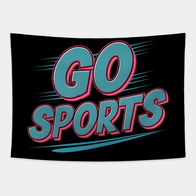 Go sports This design is for people who support sports Tapestry by "Artistic Apparel Hub"