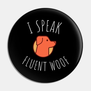 i speak fluent woof Pin