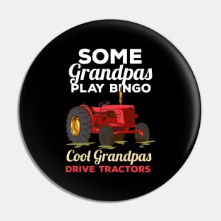 Some Grandpas Play Bingo Cool Grandpas Drive Tractors Farming Grandpa Pin