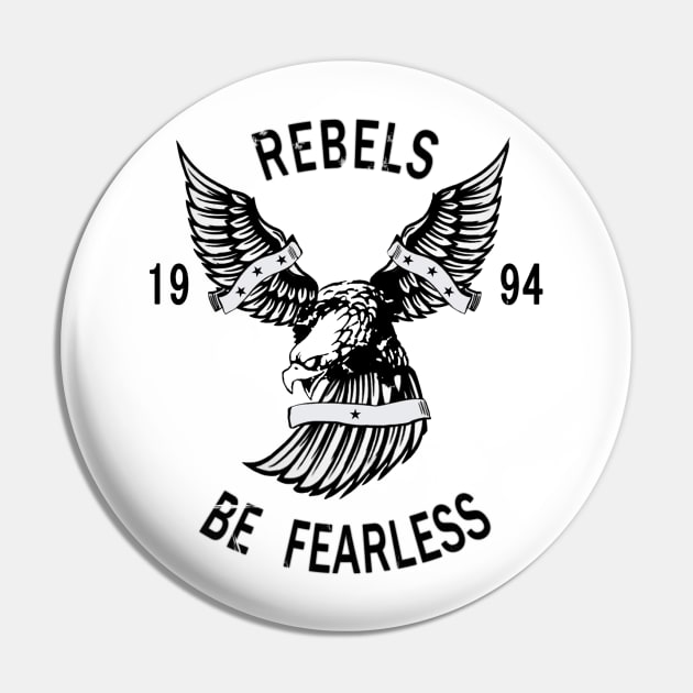 Rebels Be Fearless 1994 Pin by The_RealPapaJohn