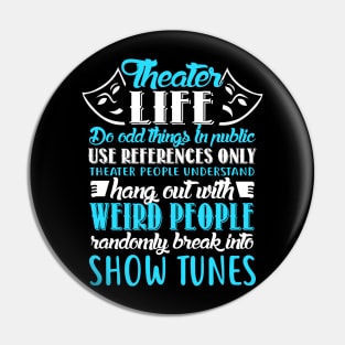 Theater Life Funny Pin