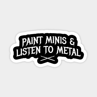 Paint Minis and Listen to Metal Magnet
