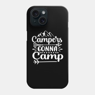 Campers gonna camp camping lover Phone Case