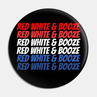 Red White and Booze 4th of July Pin