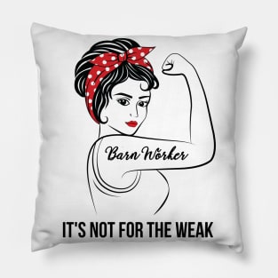 Barn Worker Not For Weak Pillow