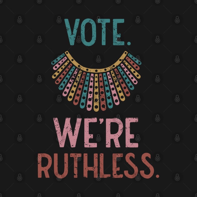 Retro vintage Vote We Are Ruthless Women's Rights Feminists by ZimBom Designer