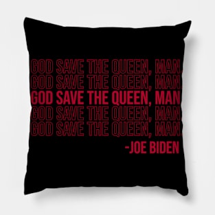 God save the Queen, Man Funny Quotes Pillow