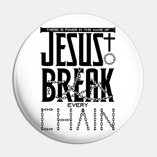 There is power in the name of JESUS to break every chain Pin by Christian ever life