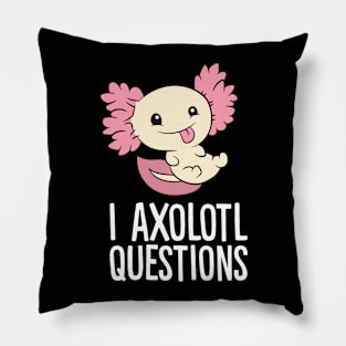 I Axolotl Questions Love Axolotls Pillow