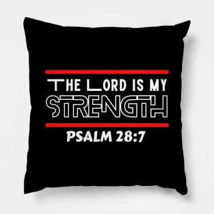 The Lord Is My Strength | Christian Typography Pillow