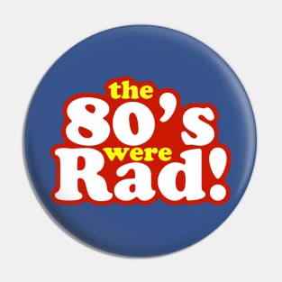 The 80's were rad! Pin