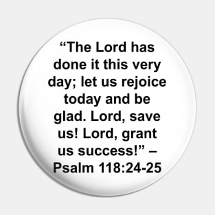 Psalm 118:24-25 New International Version Bible Verse Typography Pin