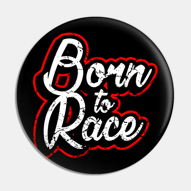 Born to Race Pin by Mila46