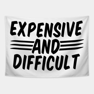 Expensive And Difficult funny Tapestry