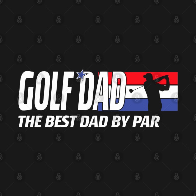 Golf Dad, Best Dad by Par Father's Day design by FanSwagUnltd
