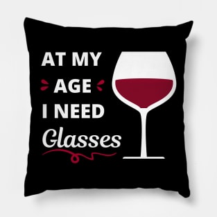 At my age I need glasses (of wine) Pillow