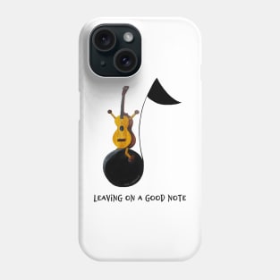 Leaving On A Good Note Phone Case