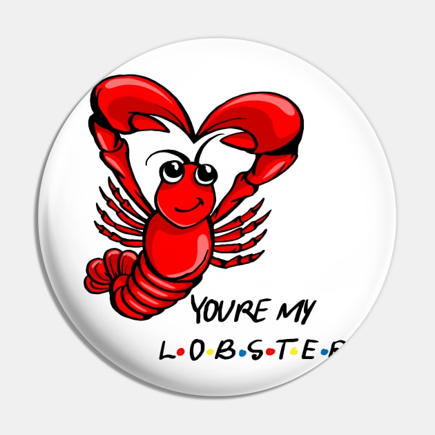 You're My Lobster! Pin by MoneylineTees