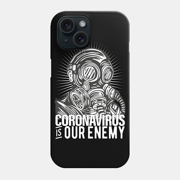 CORONAVIRUS IS OUR ENEMY CORONAVIRUS COVID-19  T-SHIRT DESIGN Phone Case by Chameleon Living