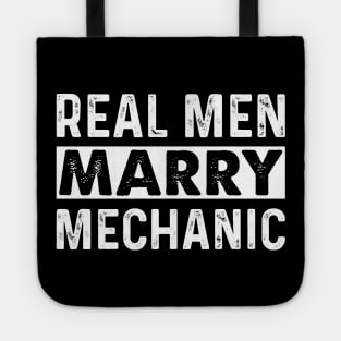 Real Men Marry Mechanic   Mechanic T Shirt Tote