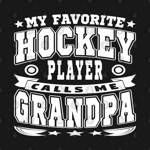 My Favorite Hockey Player Calls Me Grandpa Text White by JaussZ