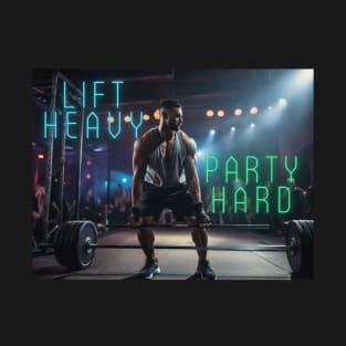 Lift Heavy Party Hard T-Shirt