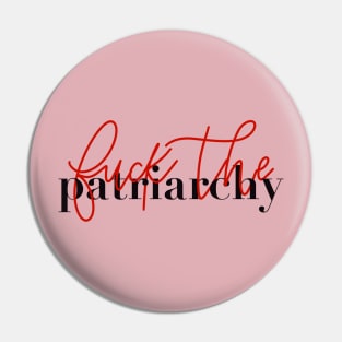 fuck the patriarchy Pin