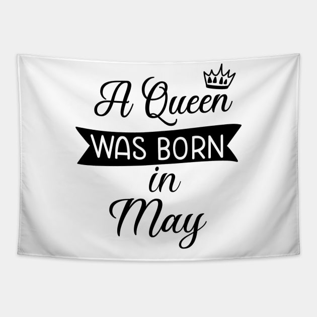 A queen was born in may Tapestry by Satic