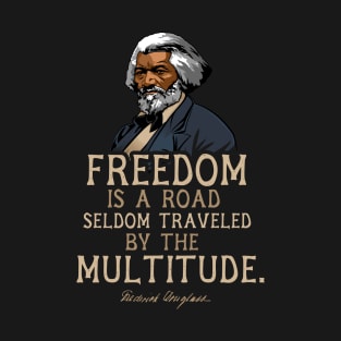 Frederick Douglass Quote Gift for Black History Month T-Shirt