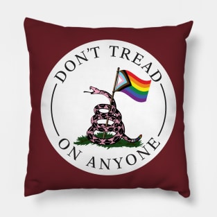 Don't Tread on Anyone Pillow