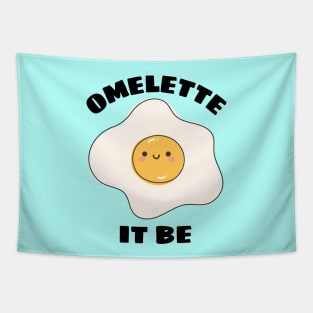 Omelette It Be - Cute Egg Pun Tapestry