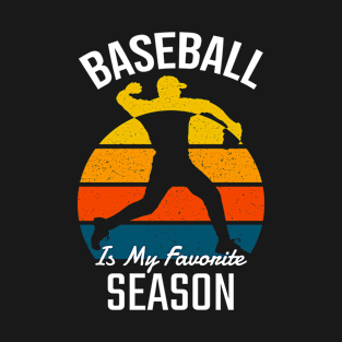 Baseball Is My Favorite Season T-Shirt