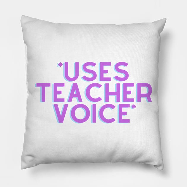 *Uses Teacher Voice* Pillow by stickersbyjori